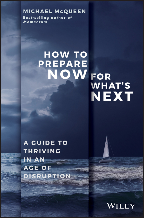 E-book, How to Prepare Now for What's Next : A Guide to Thriving in an Age of Disruption, John Wiley & Sons