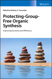 E-book, Protecting-Group-Free Organic Synthesis : Improving Economy and Efficiency, John Wiley & Sons