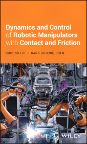 eBook, Dynamics and Control of Robotic Manipulators with Contact and Friction, John Wiley & Sons