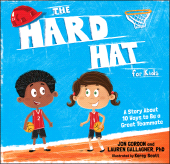 eBook, The Hard Hat for Kids : A Story About 10 Ways to Be a Great Teammate, John Wiley & Sons
