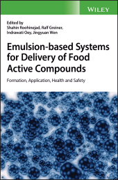 E-book, Emulsion-based Systems for Delivery of Food Active Compounds : Formation, Application, Health and Safety, John Wiley & Sons