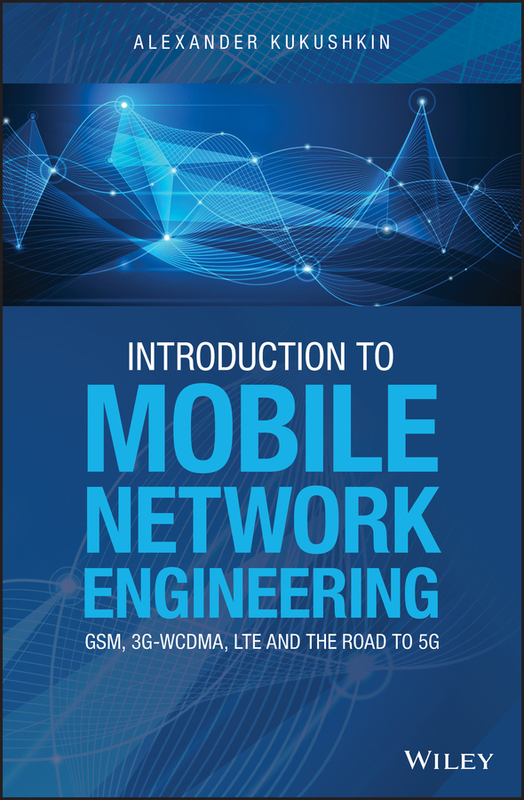 E-book, Introduction to Mobile Network Engineering: GSM, 3G-WCDMA, LTE and the Road to 5G, John Wiley & Sons