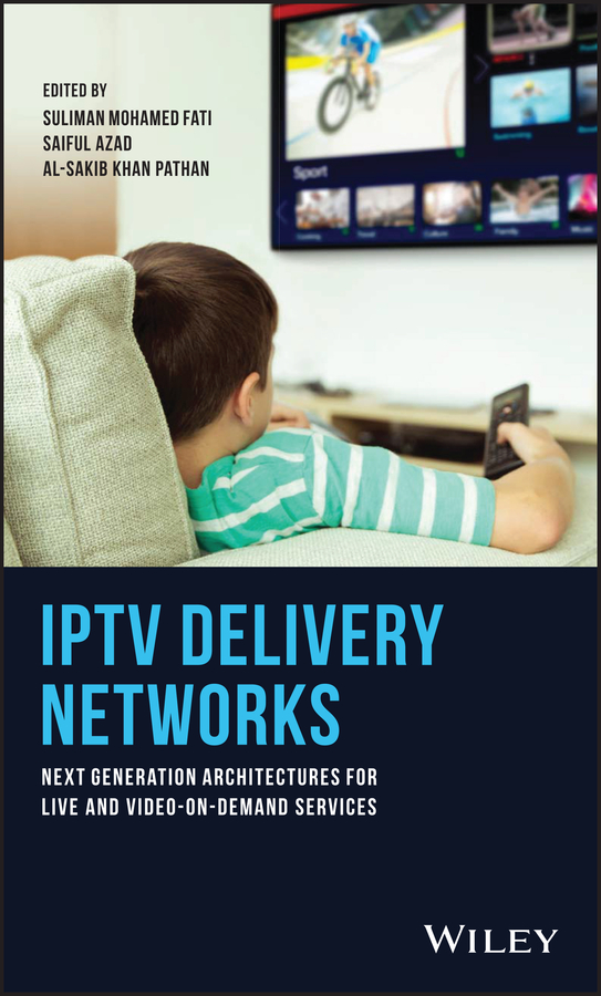 E-book, IPTV Delivery Networks : Next Generation Architectures for Live and Video-on-Demand Services, John Wiley & Sons