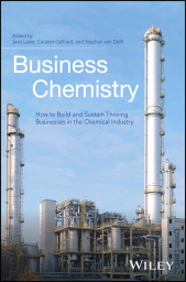 E-book, Business Chemistry : How to Build and Sustain Thriving Businesses in the Chemical Industry, John Wiley & Sons