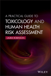 E-book, A Practical Guide to Toxicology and Human Health Risk Assessment, John Wiley & Sons