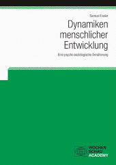 E-book, Dynamiken menschlicher Entwicklung : Eine psycho-soziologische Annäherung, Wochenschau Verlag
