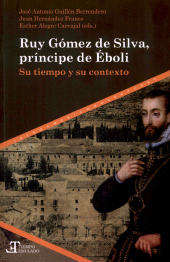 Chapter, Ruy Gómez de Silva y Pastrana : un espacio y un señor, Iberoamericana