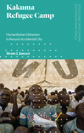 E-book, Kakuma Refugee Camp : Humanitarian Urbanism in Kenya's Accidental City, Zed Books