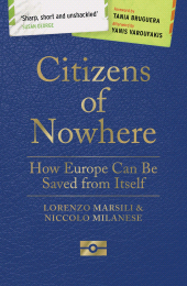 E-book, Citizens of Nowhere : How Europe Can Be Saved from Itself, Zed Books