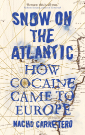 E-book, Snow on the Atlantic : How Cocaine Came to Europe, Zed Books
