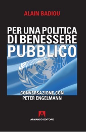 eBook, Per una politica di benessere pubblico : conversazione con Peter Engelmann, Badiou, Alain, Armando editore