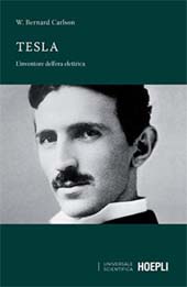 E-book, Tesla : l'inventore dell'era elettrica, Carlson, W. Bernard, Hoepli