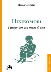 eBook, Hikikomori : i giovani che non escono di casa, Crepaldi, Marco, Alpes Italia