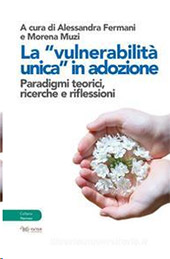 E-book, La vulnerabilità unica in adozione : paradigmi teorici, ricerche e riflessioni, Aras edizioni
