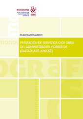 eBook, Prestación de servicios o de obra del administrador y deber de lealtad (art. 220 LSC), Martín Aresti, Pilar, Tirant lo Blanch