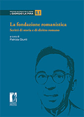 eBook, La fondazione romanistica : scritti di storia e di diritto romano : tomo II.1 ; tomo II.2, Firenze University Press