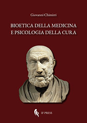 E-book, Bioetica della medicina e psicologia della cura : scientismo, interdisciplinarietà, umanizzazione della salute, denaro, antropologia, deontologia, If press