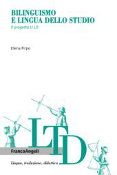 E-book, Bilinguismo e lingua dello studio : il progetto LI.LO, Firpo, Elena, Franco Angeli