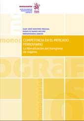 E-book, Competencia en el mercado ferroviario : la liberalización del transporte de viajeros, Montero Pascual, Juan J. (Juan José), Tirant lo Blanch