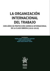 E-book, La Organización Internacional del Trabajo : cien años de protección jurídica internacional de la clase obrera (1919-2019), Tirant lo Blanch