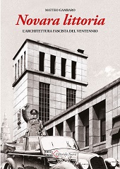 eBook, Novara littoria : l'architettura fascista del ventennio, Gambaro, Matteo, Interlinea