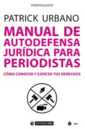 eBook, Manual de autodefensa jurídica para periodistas : cómo conocer y ejercer tus derechos, Urbano, Patrick, Editorial UOC