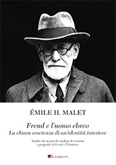 E-book, Freud e l'uomo ebreo : la chiara coscienza di un'identità interiore ; seguito da un piccolo catalogo di citazioni a proposito di Freud e l'ebraismo, Malet, Émile H., InSchibboleth