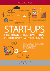 E-book, Start-ups : explorant innovacions disruptives a Catalunya, Teruel Carrizosa, Mercedes, Universitat Rovira i Virgili