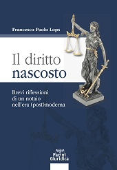 eBook, Il diritto nascosto : brevi riflessioni di un notaio nell'era (post)moderna, Pacini