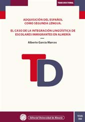 eBook, Adquisición del español como segunda lengua : el caso de la integración lingüística de escolares inmigrantes en Almería, García Marcos, Alberto, Universidad de Almería