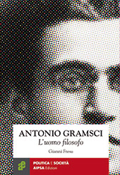 eBook, Antonio Gramsci : l'uomo filosofo : appunti per una biografia intellettuale, Aipsa edizioni