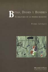 eBook, Bestias, dioses y hombres : el imaginario de las primeras religiones, Universidad de Huelva