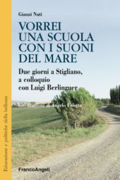 eBook, Vorrei una scuola con i suoni del mare : due giorni a Stigliano, a colloquio con Luigi Berlinguer, Nuti, Gianni, Franco Angeli