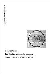 E-book, Tom Kundig e la meccanica romantica : una lettura critica dell'architettura dei gizmo, Ferrara, Domenico, Quodlibet