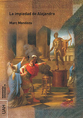 eBook, La impiedad de Alejandro, Mendoza, Marc, 1992-, Universidad de Alcalá