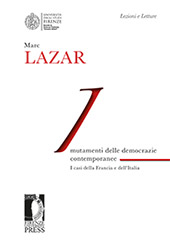 E-book, I mutamenti delle democrazie contemporanee : i casi della Francia e dell'Italia, Lazar, Marc, Firenze University Press