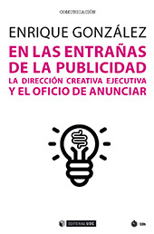 E-book, En las entrañas de la publicidad : la dirección creativa ejecutiva y el oficio de anunciar, González, Enrique, Editorial UOC