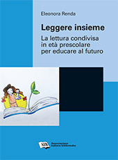 eBook, Leggere insieme : la lettura condivisa in età prescolare per educare al futuro, Associazione italiana biblioteche