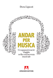 eBook, Andar per musica : un appassionante viaggio nella conoscenza musicale, Liguori, Dora, Armando