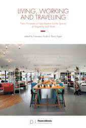 E-book, Living, Working and Travelling : New Processes of Hybridazation for Spaces of Hospitality and Work, Franco Angeli