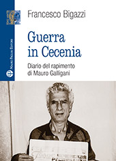 E-book, Guerra in Cecenia : diario del rapimento di Mauro Galligani, Bigazzi, Francesco, Mauro Pagliai