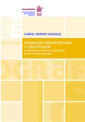 E-book, Estabilidad presupuestaria y Constitución : fundamentos teóricos y aplicación desde la Unión Europea, Gabriel Moreno González, Tirant lo Blanch