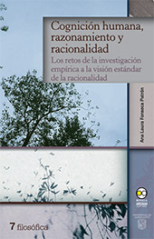 eBook, Cognición humana, razonamiento y racionalidad : los retos de la investigación empírica a la visión estándar de la racionalidad, Fonseca Patrón, Ana Laura, Bonilla Artigas Editores