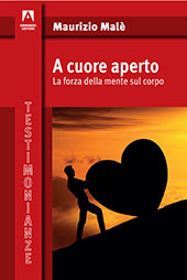 E-book, A cuore aperto : la forza della mente sul corpo, Malè, Maurizio, Armando
