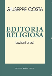 E-book, Editoria religiosa : lezioni brevi, Costa, Giuseppe, S. Sciascia