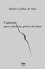 eBook, Catarsis para Colmar las grietas del alma, Casillas de Alba, Martín, Bonilla Artigas Editores