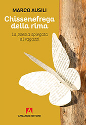 E-book, Chissenefrega della rima : la poesia spiegata ai ragazzi, Ausili, Marco, Armando editore