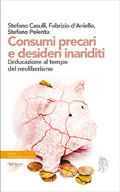 eBook, Consumi precari e desideri inariditi : l'educazione al tempo del neoliberismo, Casulli, Stefano, Aras