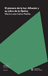 E-book, El pionero de la luz : Alhacén y su Libro de la óptica, Calvo Padilla, María Luisa, Ediciones Complutense