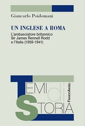 eBook, Un inglese a Roma : l'ambasciatore britannico Sir James Rennell Rodd e l'Italia (1858-1941), Poidomani, Giancarlo, 1969-, Franco Angeli